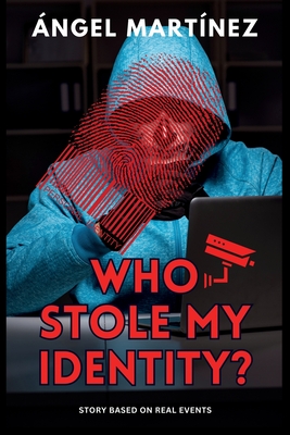 Who Stole my Identity? - Ángel Martínez