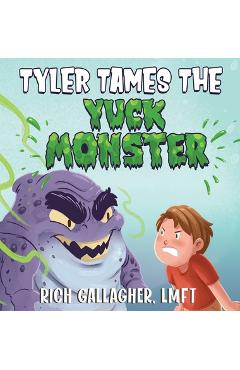 Coperta cărții 'Tyler Tames the Yuck Monster - Richard S. Gallagher'