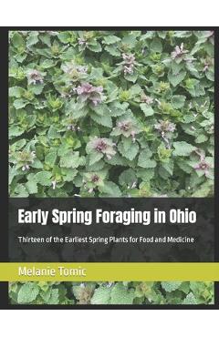 Poza produsului Early Spring Foraging in Ohio: Thirteen of the Earliest Spring Plants for Food and Medicine - Melanie Tomic