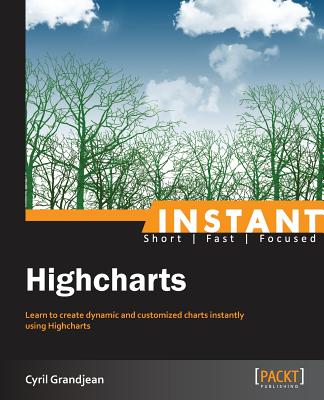 Coperta cărții 'Instant Highcharts Starter - Cyril Grandjean'