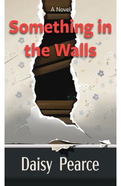 Coperta cărții 'Something in the Walls - Daisy Pearce'