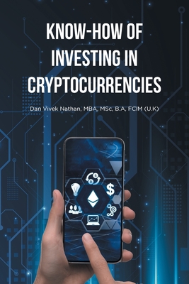 Coperta cărții 'Know-How of Investing in Cryptocurrencies - Msc B. A. Mba'