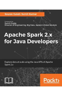 Coperta cărții 'Apache Spark 2.x for Java Developers - Sourav Gulati'
