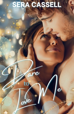Dare To Love Me - Sera Cassell