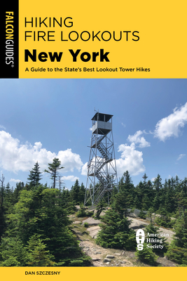 Hiking Fire Lookouts New York - Dan Szczesny