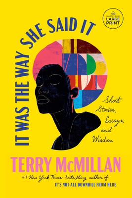 It Was the Way She Said It: Short Stories, Essays, and Wisdom - Terry Mcmillan