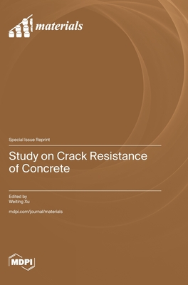 Coperta cărții 'Study on Crack Resistance of Concrete - Weiting Xu'