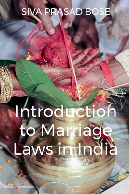 Introduction to Marriage Laws in India - Siva Bose