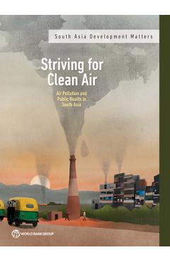 Coperta cărții 'Striving for Clean Air: Air Pollution and Public Health in South Asia -'