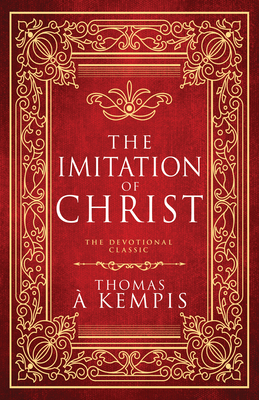 Coperta cărții 'The Imitation of Christ: The Devotional Classic (Deluxe Gift Edition) - Thomas À. Kempis'