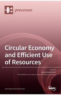 Coperta cărții 'Circular Economy and Efficient Use of Resources - Lucian -ionel Cioca'