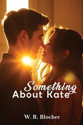 Something About Kate - W. R. Blocher