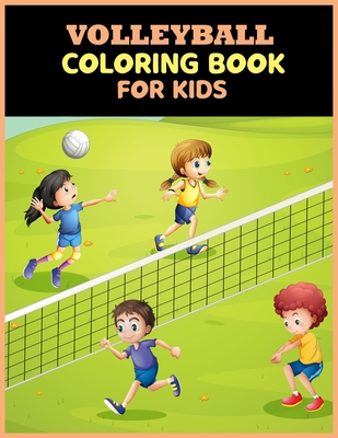 Volleyball Coloring Book For Kids: Amazing Volleyball Designs forKids and Sport Lovers - Color World