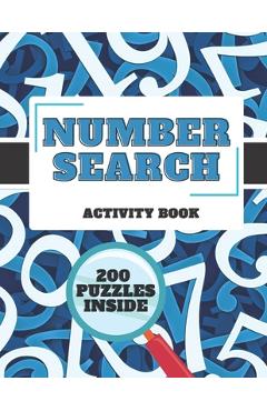 Coperta cărții 'Number Search Activity Book: 200 Puzzles + Solutions Inside, Large Print Puzzle Book, Brain Training Everyday - Norman'