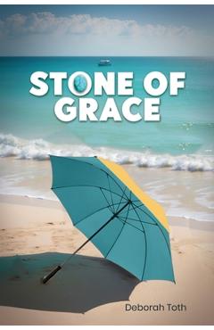 Coperta cărții 'Stone Of Grace - Deborah Toth'