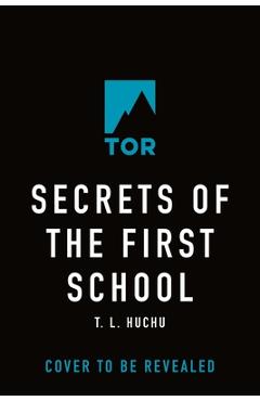Coperta cărții 'Secrets of the First School - T. L. Huchu'