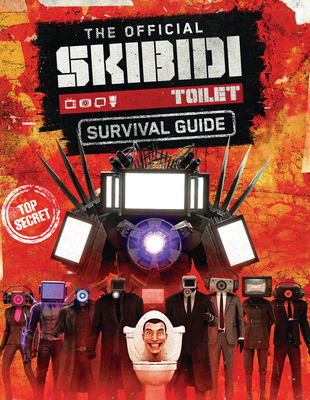 The Official Skibidi Toilet Survival Guide - 