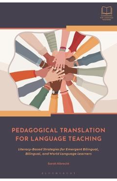 Poza produsului Pedagogical Translation for Language Teaching: Literacy-Based Strategies for Emergent Bilingual, Bilingual, and World Language Learners - Sarah Albrecht