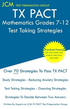 Coperta cărții 'TX PACT Mathematics Grades 7-12 - Test Taking Strategies - Jcm-tx Pact Test Preparation Group'