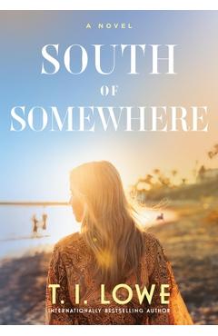 Coperta cărții 'South of Somewhere - T. I. Lowe'