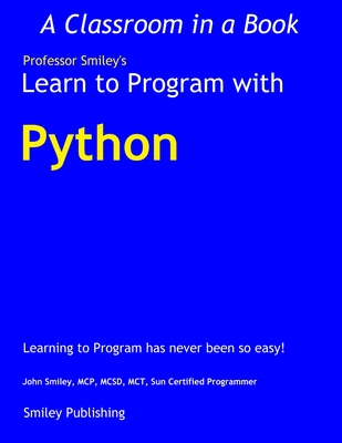 Coperta cărții 'Learn to Program with Python - John Smiley'