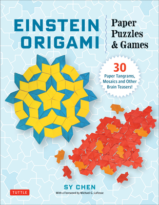 Einstein Origami Paper Puzzles & Games: 30 Paper Tangrams, Mosaics and Brain Teasers! - 