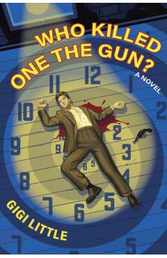 Who Killed One the Gun? - Gigi Little