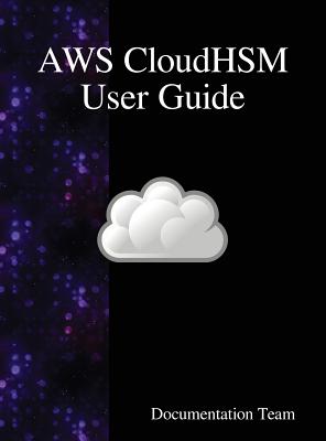 Coperta cărții 'AWS CloudHSM User Guide - Documentation Team'