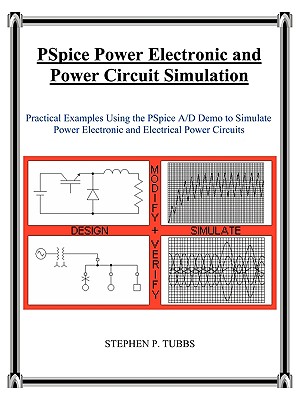 Coperta cărții 'PSpice Power Electronic and Power Circuit Simulation - Stephen Philip Tubbs'