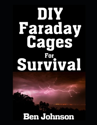 Coperta cărții 'DIY Faraday Cages For Survival - Ben Johnson'