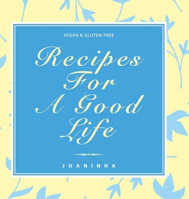 Recipes For A Good Life - 