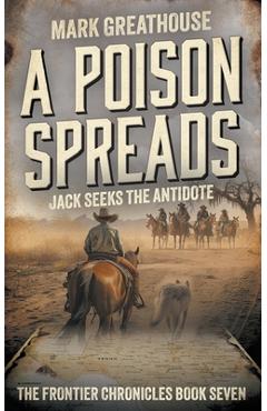 Coperta cărții 'A Poison Spreads: Jack Seeks the Antidote - Mark Greathouse'