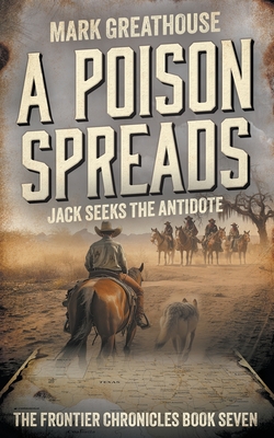 Coperta cărții 'A Poison Spreads: Jack Seeks the Antidote - Mark Greathouse'