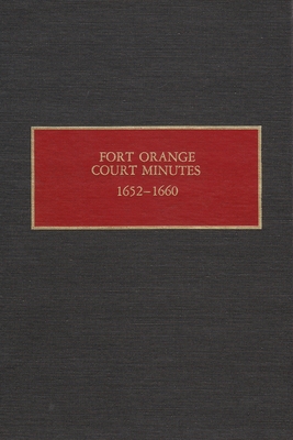 Fort Orange Court Minutes, 1652-1660 - Charles Gehring