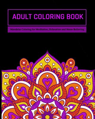 Adult Coloring Book: Mandalas Coloring for Meditation, Relaxation and Stress Relieving 50 mandalas to color - Zone365 Creative Journals