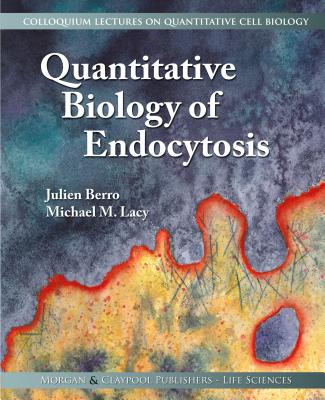 Quantitative Biology of Endocytosis - Julien Berro
