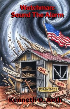 Poza produsului Watchman: Sound The Alarm - Kenneth O. Roth