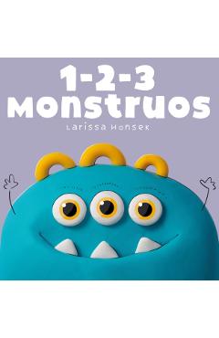 1-2-3 Monstruos: Un Pequeño Libro Para Contar Monstruos - Larissa Honsek