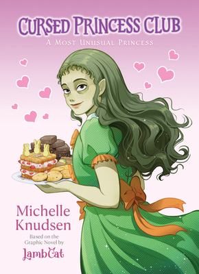 Cursed Princess Club: A Most Unusual Princess - Michelle Knudsen