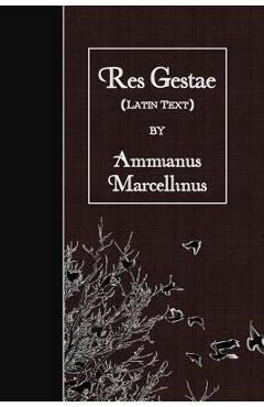 Res Gestae: Latin Text - Ammianus Marcellinus