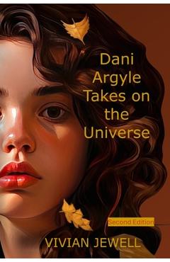 Coperta cărții 'Dani Argyle Takes on the Universe - Vivian Jewell'