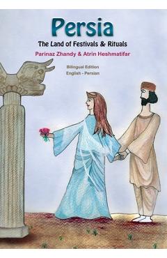 Poza produsului Persia, The Land of Festivals & Rituals - Atrin Heshmatifar