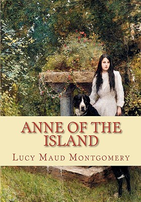 Anne of the Island - Lucy Maud Montgomery