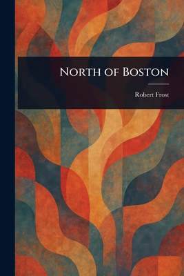 Coperta cărții 'North of Boston - Robert Frost'
