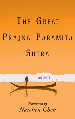Coperta cărții 'The Great Prajna Paramita Sutra, Volume 8 - Naichen Chen'