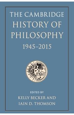 Coperta cărții 'The Cambridge History of Philosophy, 1945-2015 - Kelly Becker'