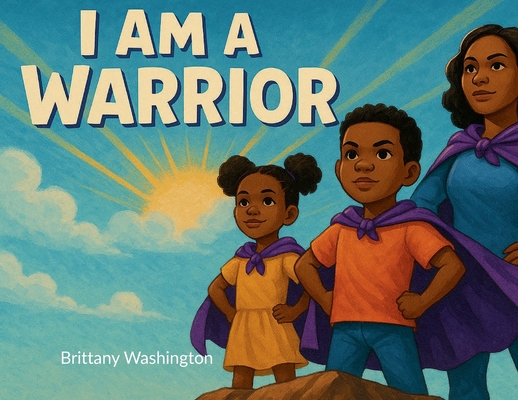 I Am a Warrior - Brittany Washington