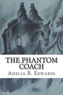 The Phantom Coach - Amelia B. Edwards