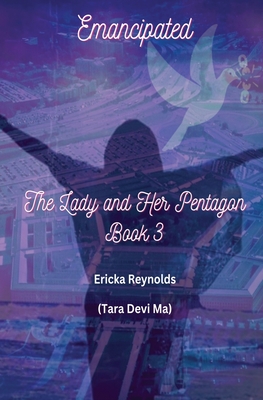 Emancipated: The Lady and Her Pentagon - Book 3 - Ericka Reynolds