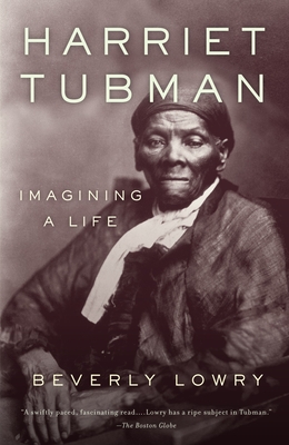 Coperta cărții 'Harriet Tubman: Imagining a Life - Beverly Lowry'